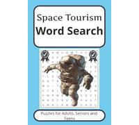 Space Tourism Word Search Puzzle Book: Word Searches with Easy-to-Read Print about Space, Galaxy, Planets, Satellites and More [6x9 inches, 110 pages] ... _ Gift for Vacations, Holidays and Free Times