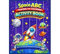Space Tracing & Coloring Activity Book for Kids Ages 3-8: Fun Rocket, Planets & Stars Pages to Build Fine Motor Skills: Engaging Space Themes with ... & Pencil Practice - Learn While Having Fun!