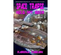 Space Traipse: Hold My Beer: Season Nine