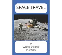 SPACE TRAVEL: WORD SEARCHES WITH EASY-TO-READ PRINT ABOUT SPACE TRAVEL, OTHER PLANETS, ROCKETS, ASTRONAUTS FOR CHILDREN TO SENIORS, PERFECT FOR A ... ON A ROAD TRIP (6X9, PUZZLES WITH SOLUTIONS)
