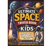 Space Trivia Book for Kids: Fun Questions About Planets, Stars, Rockets, Astronauts, the Moon, Gravity, and Amazing Space Facts (Smart Kids Screen Free Trivia Series)