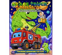 Space Truck Mission: Epic Intergalactic Adventures With Truck, Aliens, Robots and Space Mission to color