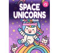 Space Unicorn Coloring Book for Kids Ages 4-8 | Bold and Easy Cute Unicorn Space Adventure Coloring Book with Fun Facts: 25 Big & Simple Pictures to ... on Every Page (Space Coloring Adventures)