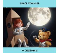 Space Voyager: a children's book about dreams and adventures, for kids 3-13