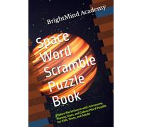 Space Word Scramble Puzzle Book: Fun and Challenging Space-Themed Brain Games: Explore the Universe with Astronomy, Planets, Stars, and Galaxy Word Puzzles for Kids, Teens, and Adults