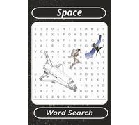 Space Word Search Adventure: 50+ Cosmic Puzzles to Boost Vocabulary, Sharpen Focus, and Explore the Universe