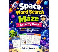 Space Word Search and Maze Activity Book: Fun Puzzles, Mazes, Dot-to-Dots, Sudoku, and Space Challenges for Kids