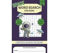 SPACE Word Search Book for Kids 8+: Space-Themed Word Searches for Kids with Easy-to-Read Print for Children | 6x9 Inches, 202 Pages | 101 Puzzles with Solutions