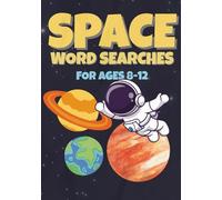 Space Word Search Book for Kids Ages 8-12: 50 Fun and Educational Space Word Searches About Astronauts, Planets, Galaxies, and Rockets