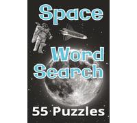 Space Word Search: Embark on a Cosmic Adventure with 55 Engaging Space-Themed Word Search Puzzles for All Ages!