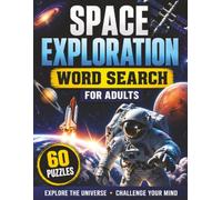 Space Word Search for Adults: 60 Challenging Puzzles Featuring Planets, Galaxies, Space Missions, and Deep Space Discoveries