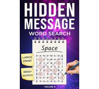 Space Word Search for Adults with Hidden Message: Large Print Puzzle Book with 3800 Unique Words and Secret Messages Revealed from Leftover Letters - ... Teens (Volume 3) (Hidden Message Word Search)