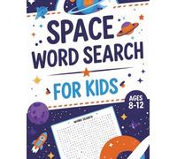 Space Word Search for Kids: 50 Fun Puzzles About Planets, Stars, Rockets & More | Ages 8-12 | With Solutions + Space Facts Inside!