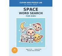 Space Word Search for Kids: 80 Fun Large-Print Puzzles for Ages 6-10 with Answer Key | Planets, Rockets, Astronauts, Stars & Galaxies