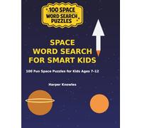 Space Word Search For Smart Kids: 100 Fun Space Puzzles For Kids (Super Interesting Facts For Smart Kids)