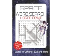 Space Word Search Large Print: Puzzle Book Featuring Space Travel, Solar System, Famous Astronauts, and Universe Facts with 50+ Puzzles and 600+ Unique Words