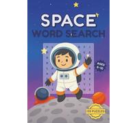 Space Word Search Puzzle Book for Kids Ages 6-10: 55 Space Word Searches Featuring Astronauts, Rockets, Planets, Stars, and More | Fun and Educational ... Word Search Adventures for Kids Ages 6-10)