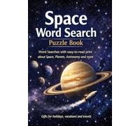 Space Word Search Puzzle Book: Word Searches with easy-to-read print about Space,Planets, Astronomy and more | 6x9 inhes | 110 pages| 50+ puzzles... Gifts for holidays, vacations and travels