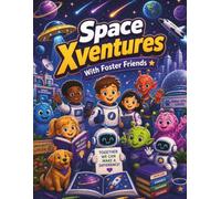 Space Xventures With Foster Friends
