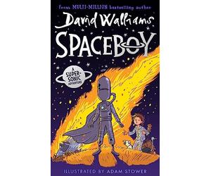 SPACEBOY: The epic and funny new children’s book from multi-million bestselling author David Walliams