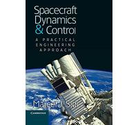 Spacecraft Dynamics and Control Paperback: A Practical Engineering Approach: 7 (Cambridge Aerospace Series, Series Number 7)