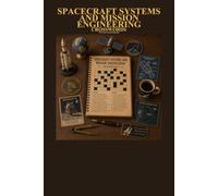 Spacecraft Systems and Mission Engineering Crosswords 70 Crossword Puzzles