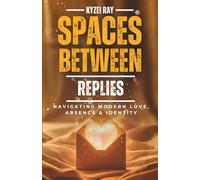 Spaces Between Replies: Navigating Modern Love, Absence & Identity