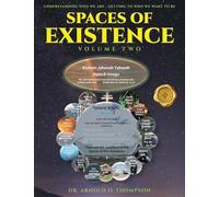 Spaces of Existence Volume Two: Understanding Who We Are - Getting to Who We Want to Be