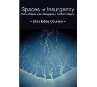 Spaces of Insurgency: Petro-Violence and the Geography of Conflict in Nigeria