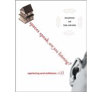 Spaces Speak, Are You Listening?: Experiencing Aural Architecture (The MIT Press)