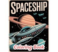 Spaceship Coloring Book For Kids: Intergalactic Adventures with Rockets, Planets, and Cosmic Exploration for Young Astronauts and Space Enthusiasts