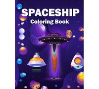 Spaceship Coloring Book: Space Coloring Book for Kids, Spaceships Coloring Book For Kids