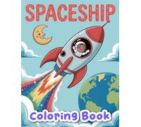 Spaceship: Coloring Book with Fun Spaceships, Galactic Scenes, and Cosmic Travel for Children