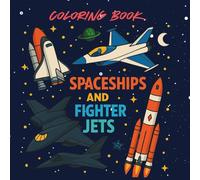 Spaceships & Fighter Jets: A Coloring Book