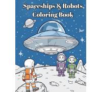 Spaceships & Robots Coloring Book for Boys Ages 3-8 (Outer Space Coloring Book Series)