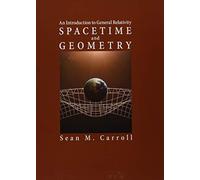 Spacetime and Geometry: An Introduction to General Relativity