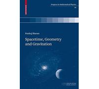 Spacetime, Geometry and Gravitation (Progress in Mathematical Physics) by Pankaj Sharan (2009-10-23)