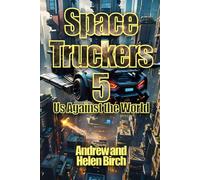 Spacetruckers # 5: Us Against the World