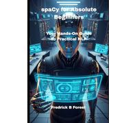 spaCy for Absolute Beginners: Your Hands-On Guide to Practical NLP