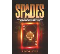 Spades: Dominate The Game Using These Winning Tricks And Tips