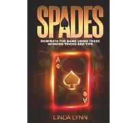 Spades: Dominate The Game Using These Winning Tricks And Tips
