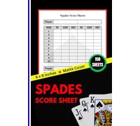 Spades Score Sheet: 300 Large Size Score Book & Pads for Card Game Tracking | The Ultimate Spades Scorekeeper for Tournaments & Game Nights | Track ... Spades and Other Card Games | 6"x9" Inches