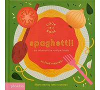 Spaghetti! An Interactive Recipe Book: Cook in a book series (CHILDRENS BOOKS)