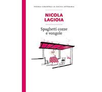 Spaghetti, cozze e vongole (Piccola biblioteca di cucina letteraria)
