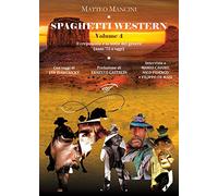 Spaghetti western. Il crepuscolo e la notte del genere (anni '72 a oggi) (Vol. 4) (I saggi)