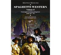 Spaghetti Western. Il mezzogiorno di fuoco del genere (anni '68-'71) (Vol. 3) (Cinema)