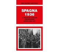 Spagna 1936. Le premesse storiche, l'insurrezione, Barcellona 1937 (Ricerche)