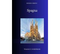 Spagna: La nazione delle nazioni (Viaggi e Sorprese)