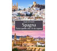 Spagna: Tutto quello che c'è da sapere
