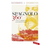 Spagnolo 360°. Dizionario+ grammatica. Tutto lo spagnolo a portata di mano (Dizionari 360°)